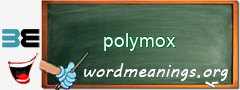 WordMeaning blackboard for polymox